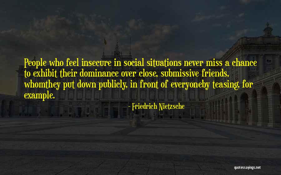 Friends Teasing You Quotes By Friedrich Nietzsche