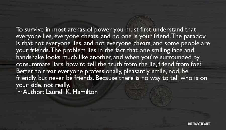 Friends Tell The Truth Quotes By Laurell K. Hamilton