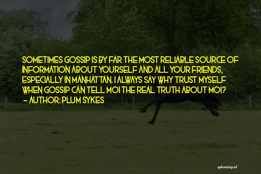 Friends Tell The Truth Quotes By Plum Sykes