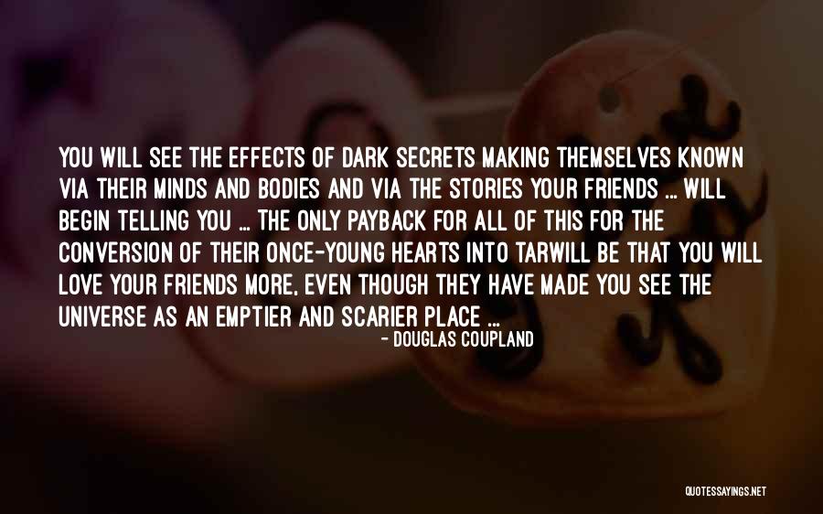 Friends Telling Your Secrets Quotes By Douglas Coupland Friends Telling Your Secrets Quotes By Douglas Coupland
