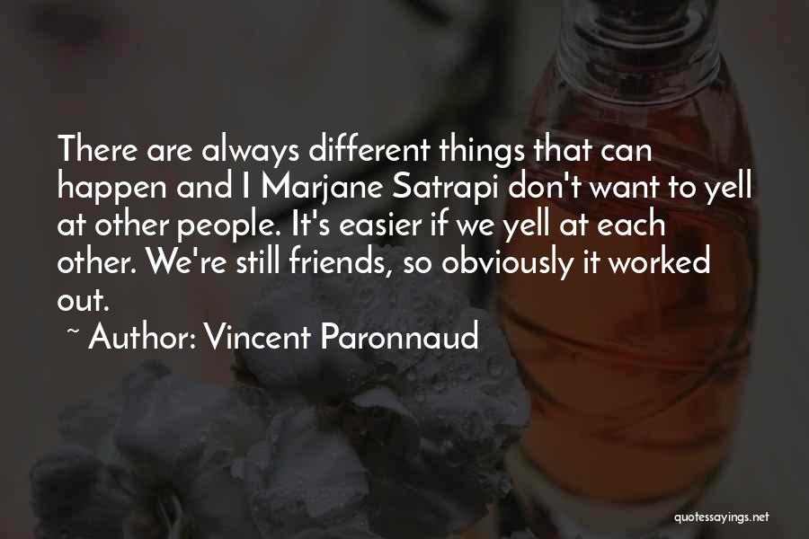 Friends That Are Always There Quotes By Vincent Paronnaud