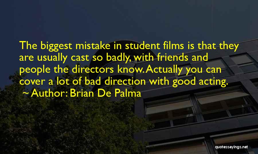 Friends That Are Bad Quotes By Brian De Palma