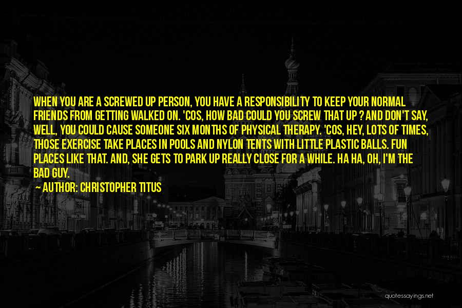 Friends That Are Bad Quotes By Christopher Titus