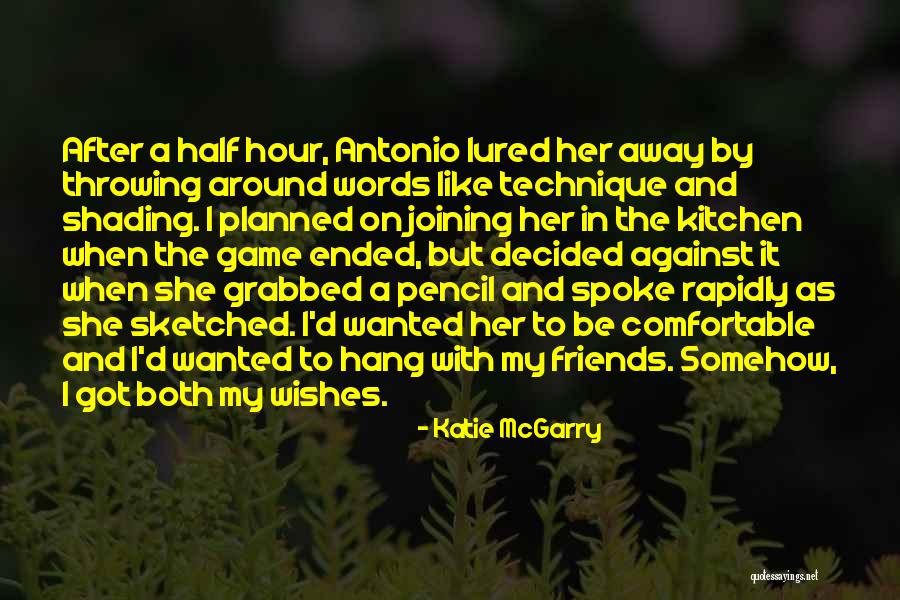 Friends That Are Far Away Quotes By Katie McGarry Friends That Are Far Away Quotes By Katie McGarry
