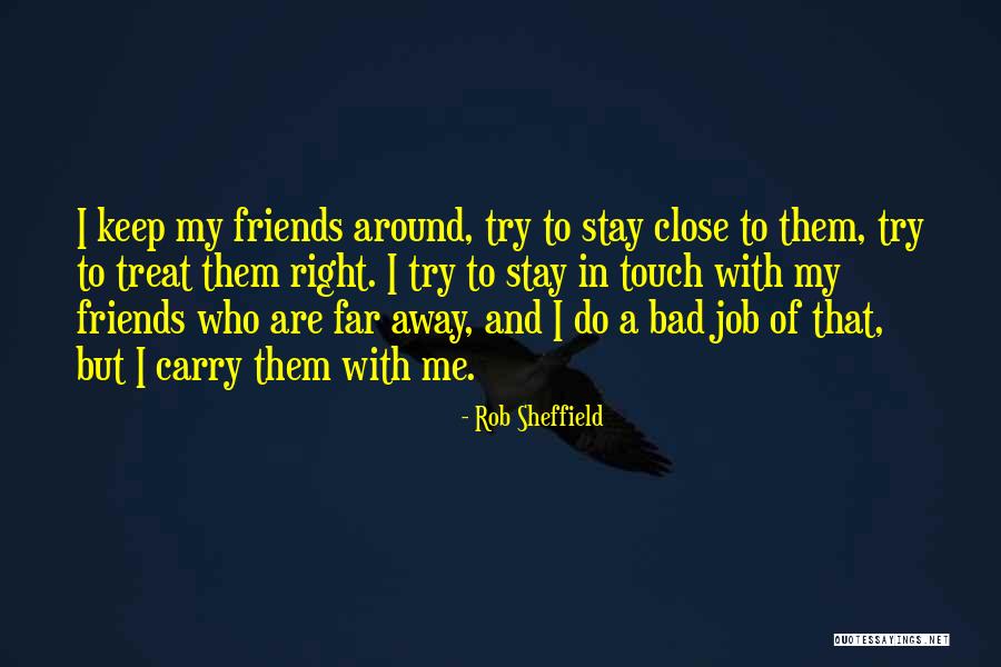 Friends That Are Far Away Quotes By Rob Sheffield