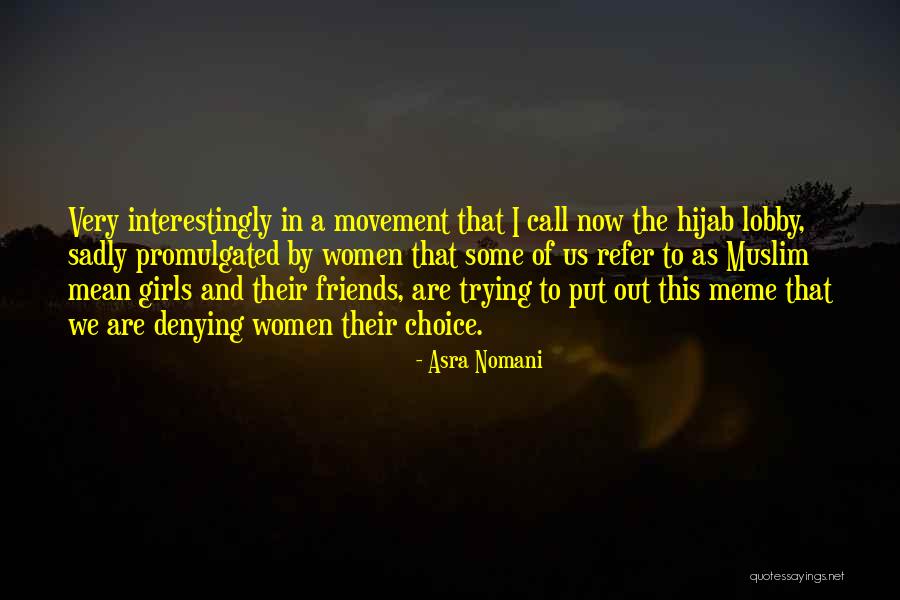 Friends That Are Mean Quotes By Asra Nomani Friends That Are Mean Quotes By Asra Nomani