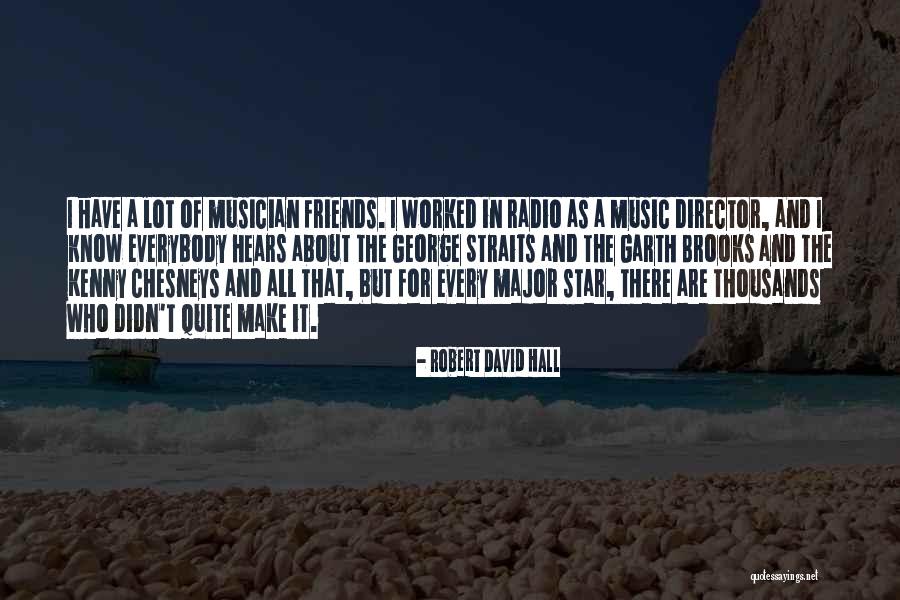 Friends That Are There Quotes By Robert David Hall Friends That Are There Quotes By Robert David Hall