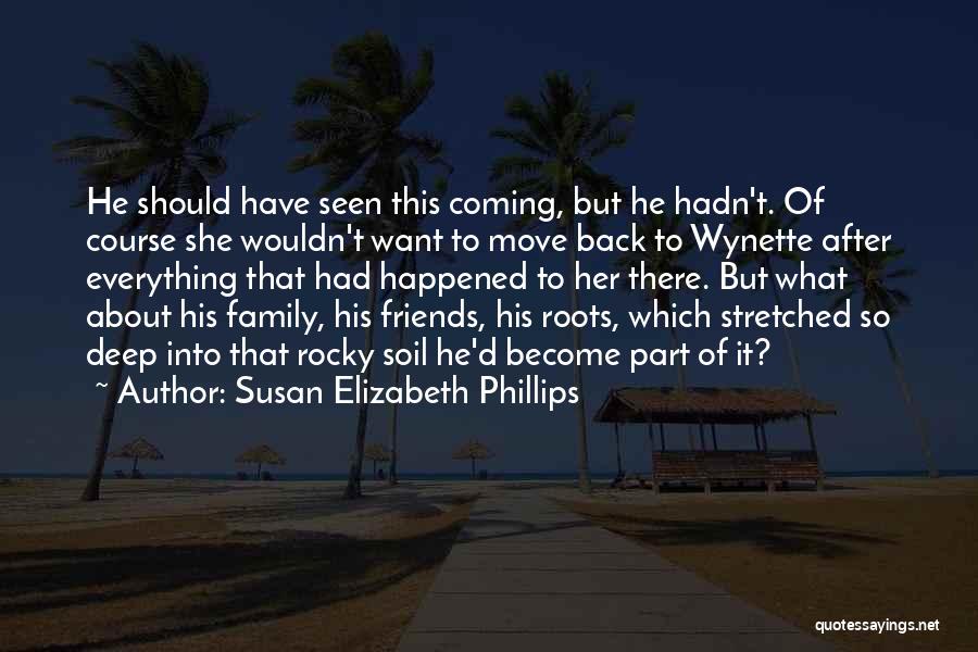 Friends That Become Family Quotes By Susan Elizabeth Phillips
