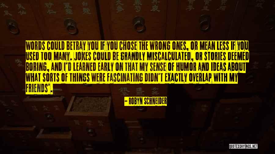 Friends That Betray You Quotes By Robyn Schneider Friends That Betray You Quotes By Robyn Schneider