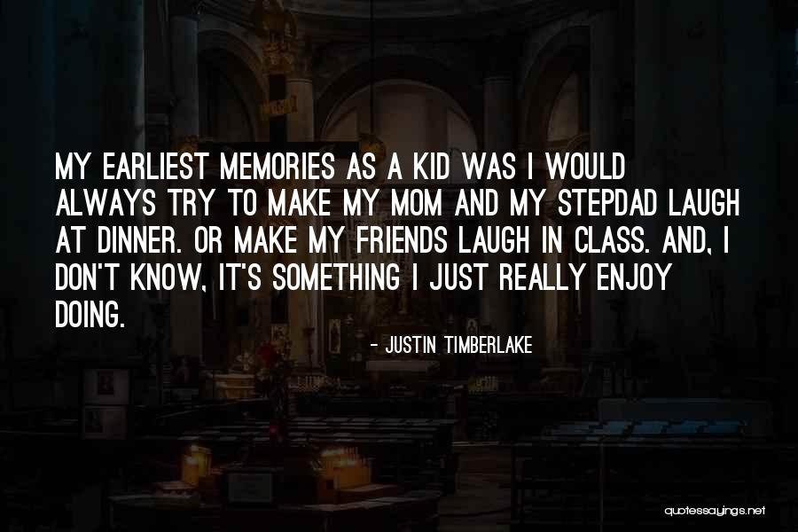 Friends That Can Make You Laugh Quotes By Justin Timberlake