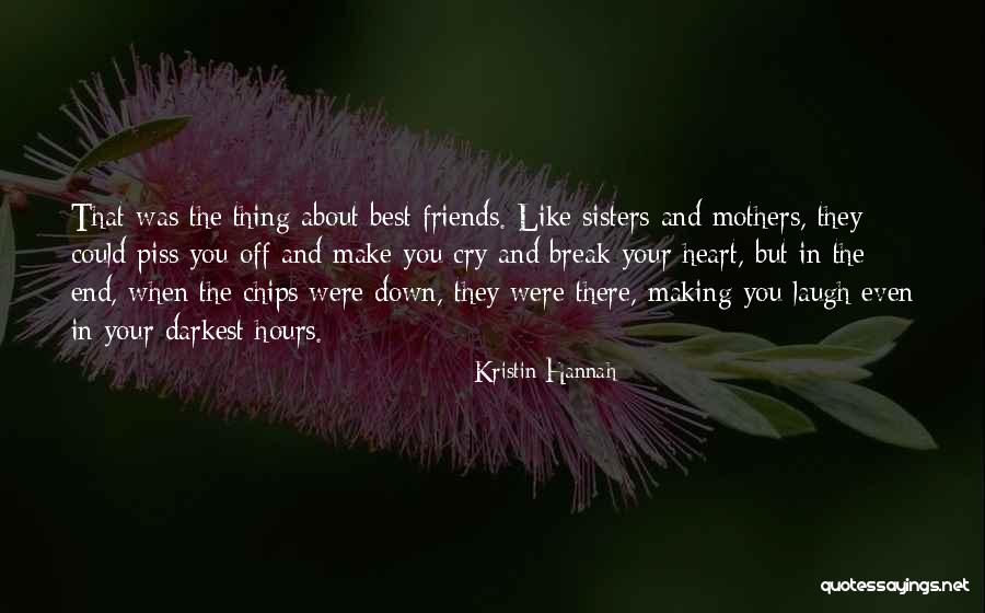 Friends That Can Make You Laugh Quotes By Kristin Hannah