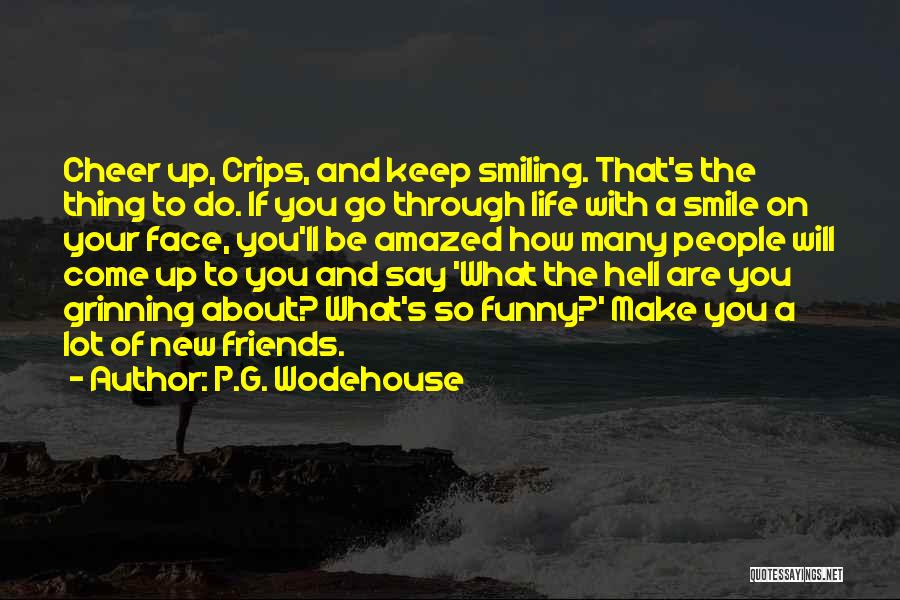 Friends That Come And Go Quotes By P.G. Wodehouse