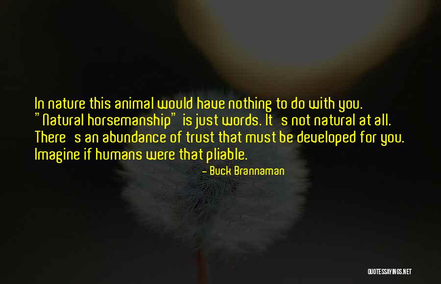 Friends That Dont Bother Quotes By Buck Brannaman Friends That Dont Bother Quotes By Buck Brannaman