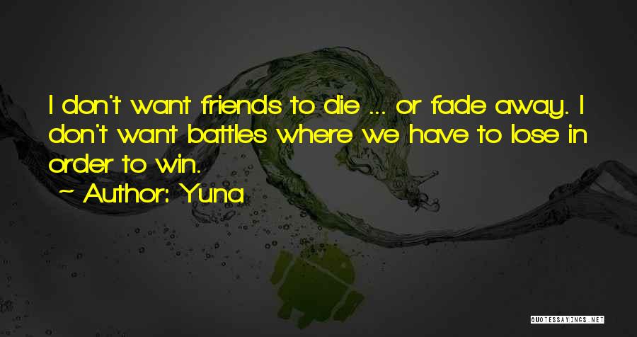 Friends That Fade Away Quotes By Yuna