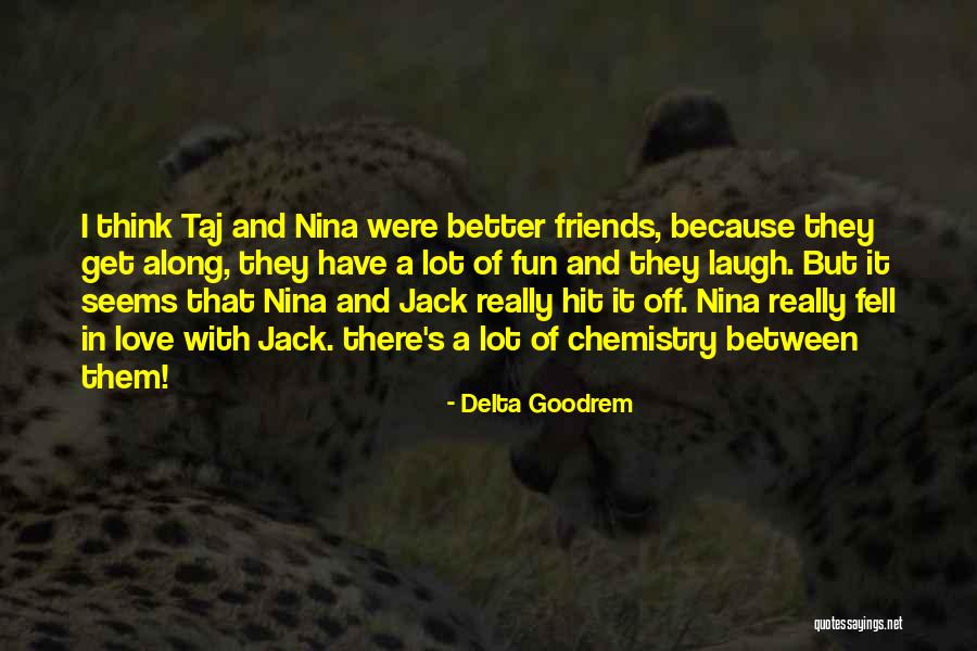 Friends That Fell In Love Quotes By Delta Goodrem