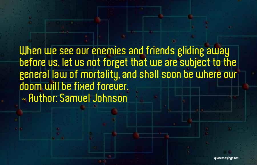 Friends That Forget Quotes By Samuel Johnson