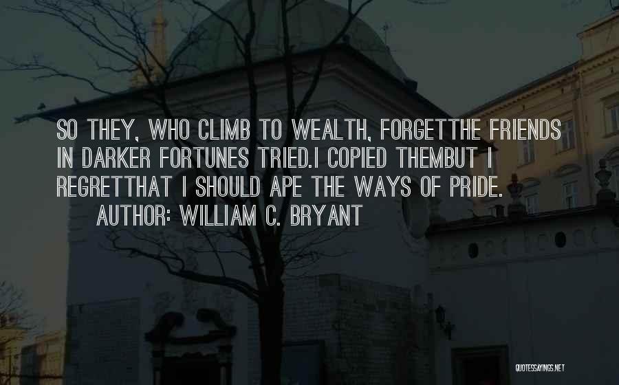 Friends That Forget Quotes By William C. Bryant