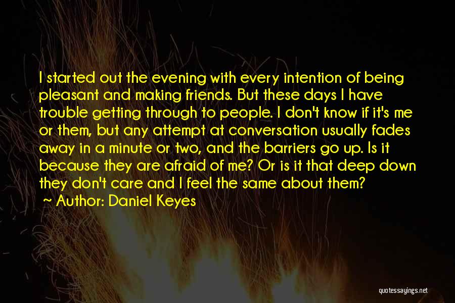 Friends That Go Away Quotes By Daniel Keyes