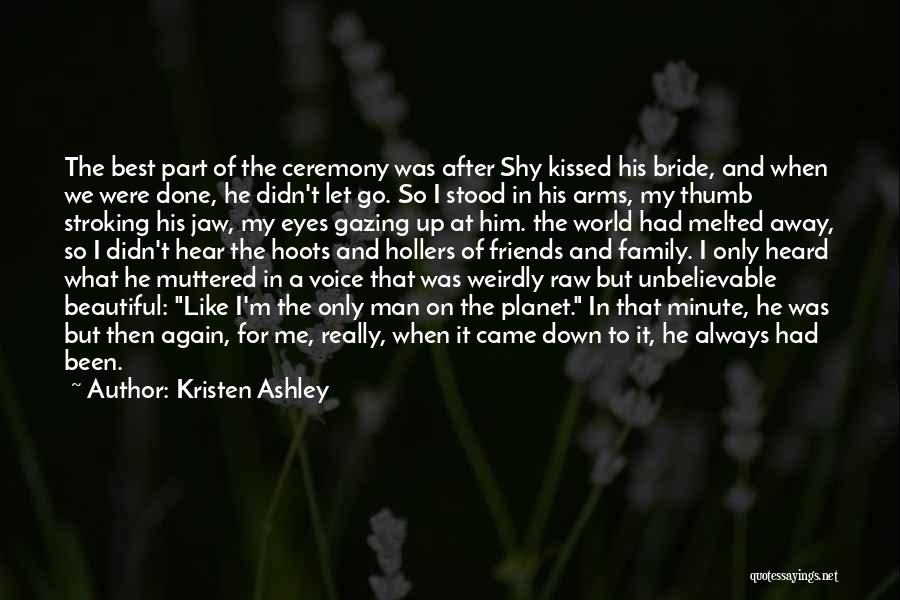 Friends That Go Away Quotes By Kristen Ashley