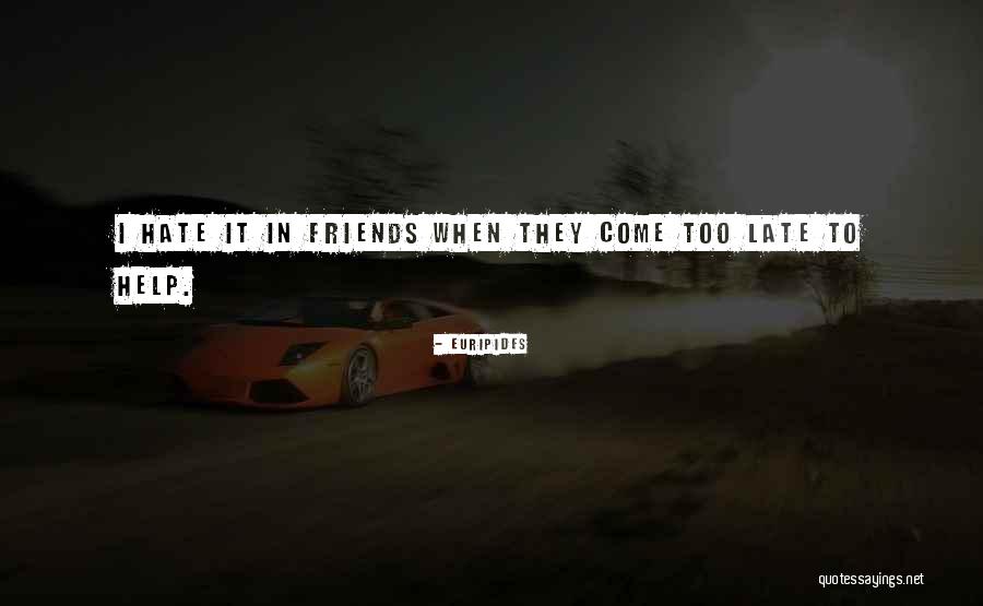Friends That Hate Each Other Quotes By Euripides Friends That Hate Each Other Quotes By Euripides