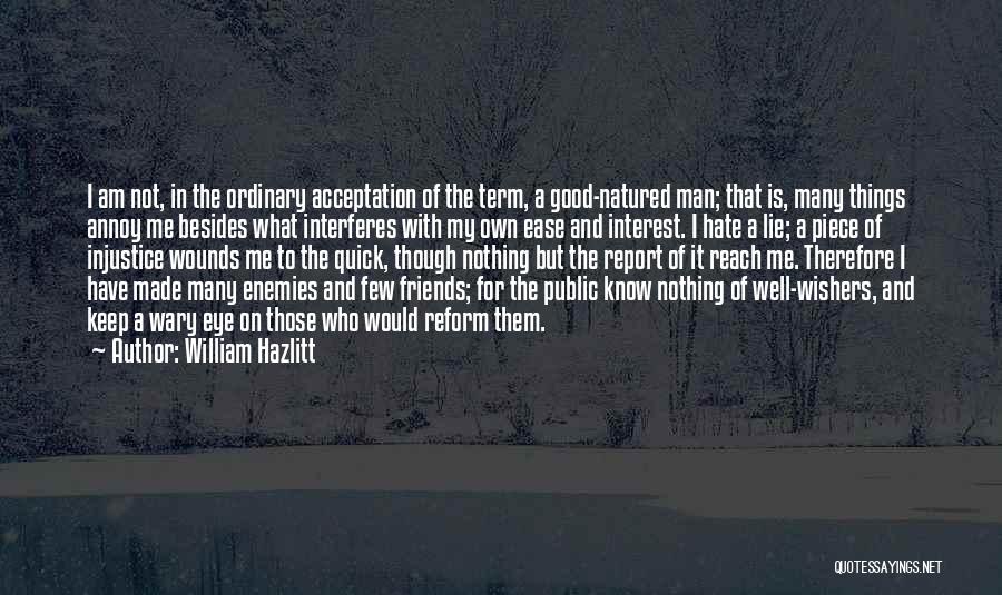 Friends That Hate Quotes By William Hazlitt