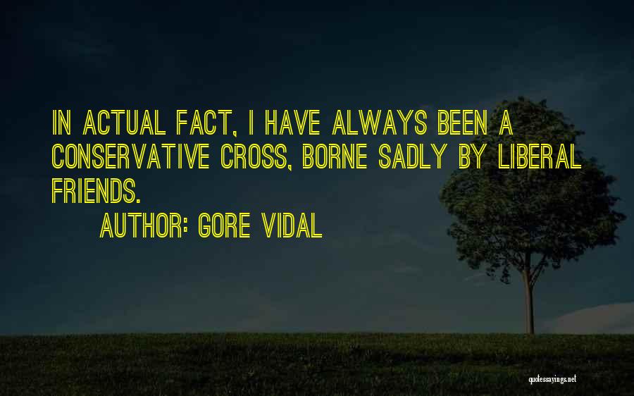Friends That Have Always Been There Quotes By Gore Vidal