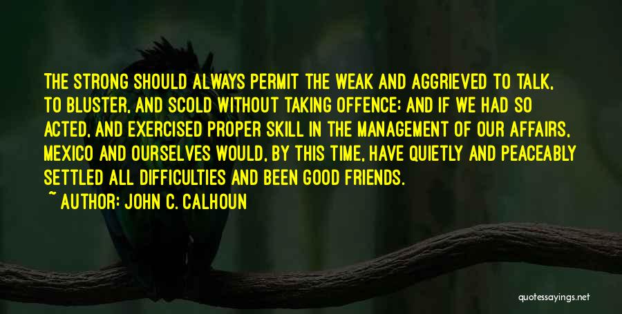 Friends That Have Always Been There Quotes By John C. Calhoun