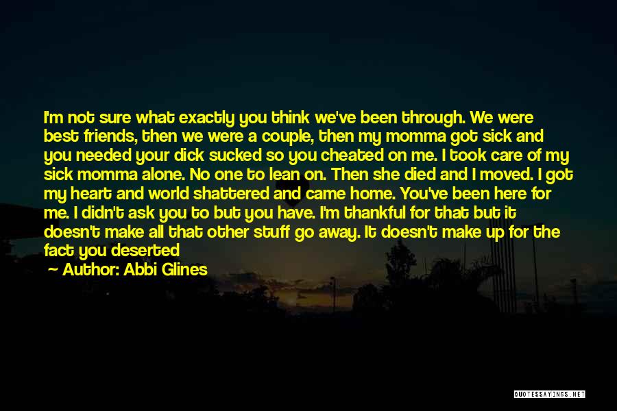 Friends That Have Died Quotes By Abbi Glines