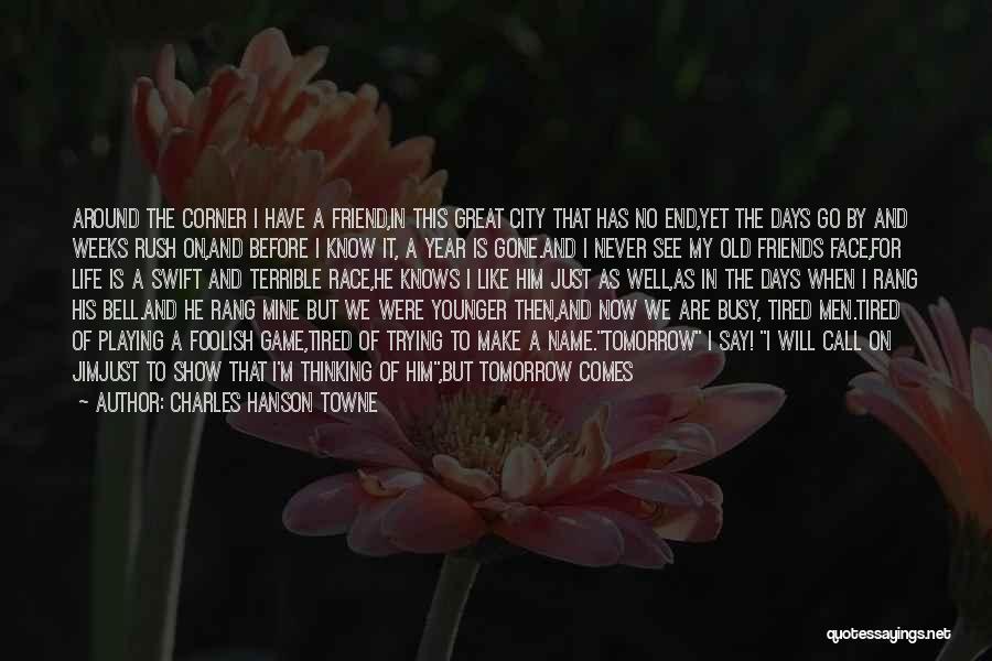 Friends That Have Died Quotes By Charles Hanson Towne