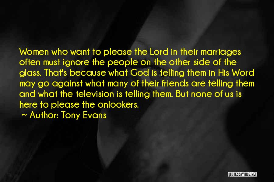 Friends That Ignore You Quotes By Tony Evans