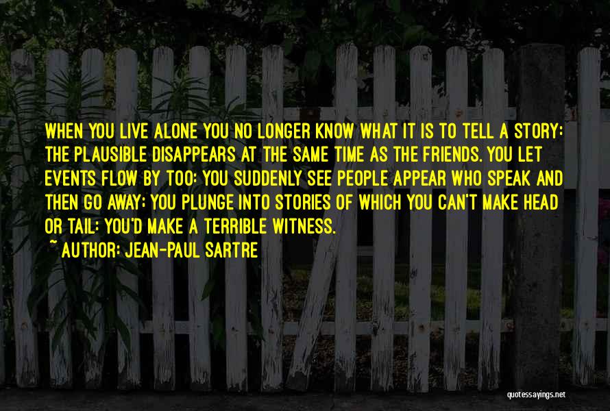 Friends That Live Far Away Quotes By Jean-Paul Sartre