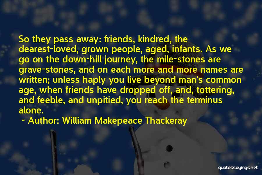 Friends That Live Far Away Quotes By William Makepeace Thackeray