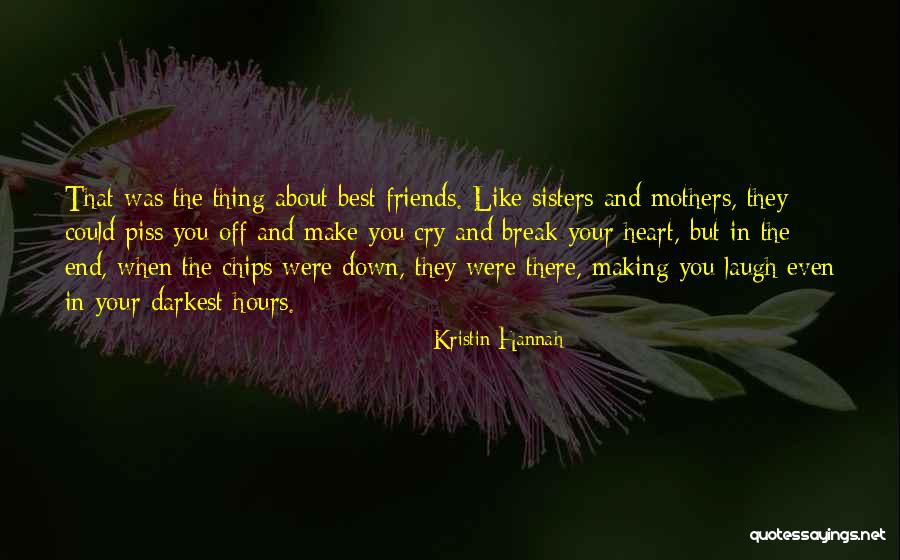 Friends That Make U Laugh Quotes By Kristin Hannah Friends That Make U Laugh Quotes By Kristin Hannah