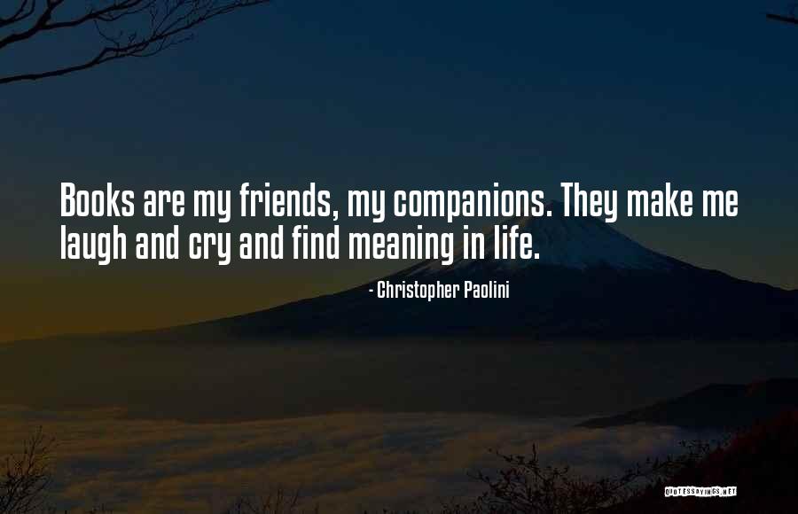 Friends That Make You Laugh Quotes By Christopher Paolini Friends That Make You Laugh Quotes By Christopher Paolini