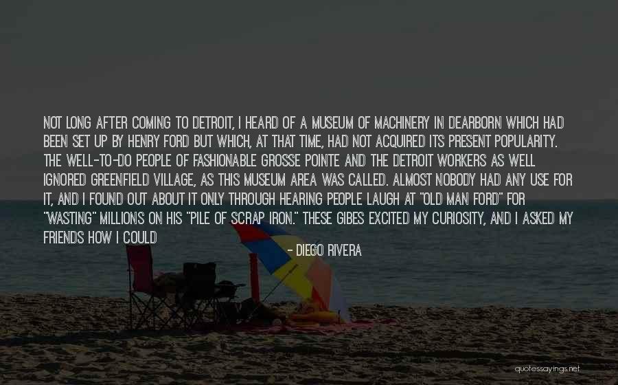 Friends That Only Use You Quotes By Diego Rivera Friends That Only Use You Quotes By Diego Rivera