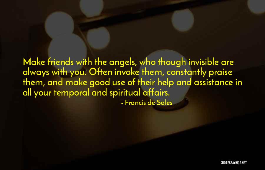 Friends That Only Use You Quotes By Francis De Sales