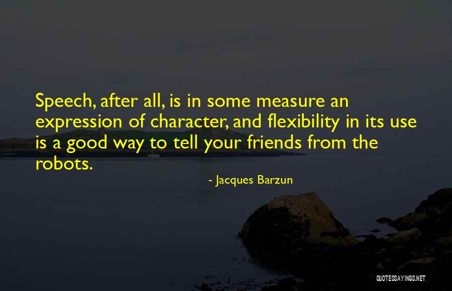 Friends That Only Use You Quotes By Jacques Barzun