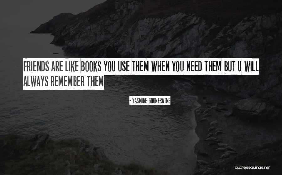 Friends That Only Use You Quotes By Yasmine Gooneratne Friends That Only Use You Quotes By Yasmine Gooneratne