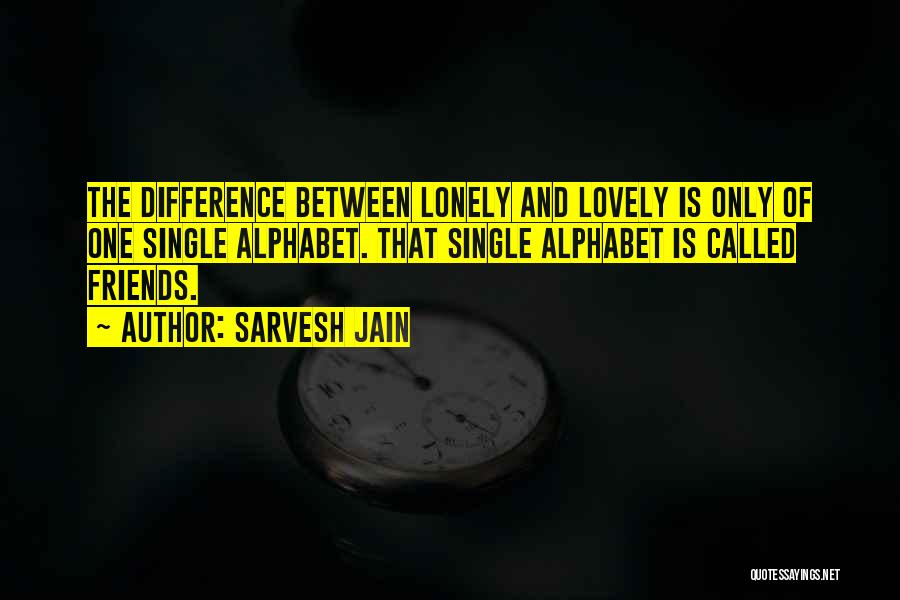 Friends That Quotes By Sarvesh Jain