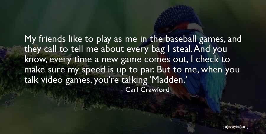 Friends That Steal Quotes By Carl Crawford Friends That Steal Quotes By Carl Crawford