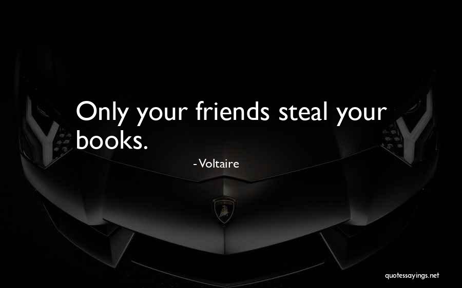 Friends That Steal Quotes By Voltaire Friends That Steal Quotes By Voltaire