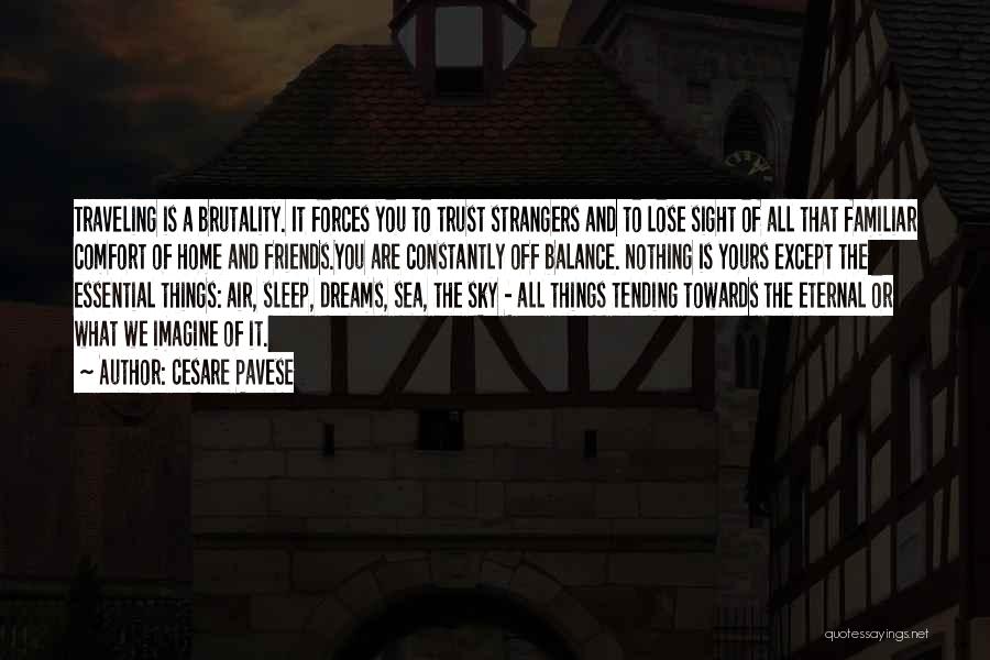 Friends That Travel Quotes By Cesare Pavese Friends That Travel Quotes By Cesare Pavese