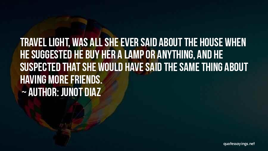 Friends That Travel Quotes By Junot Diaz