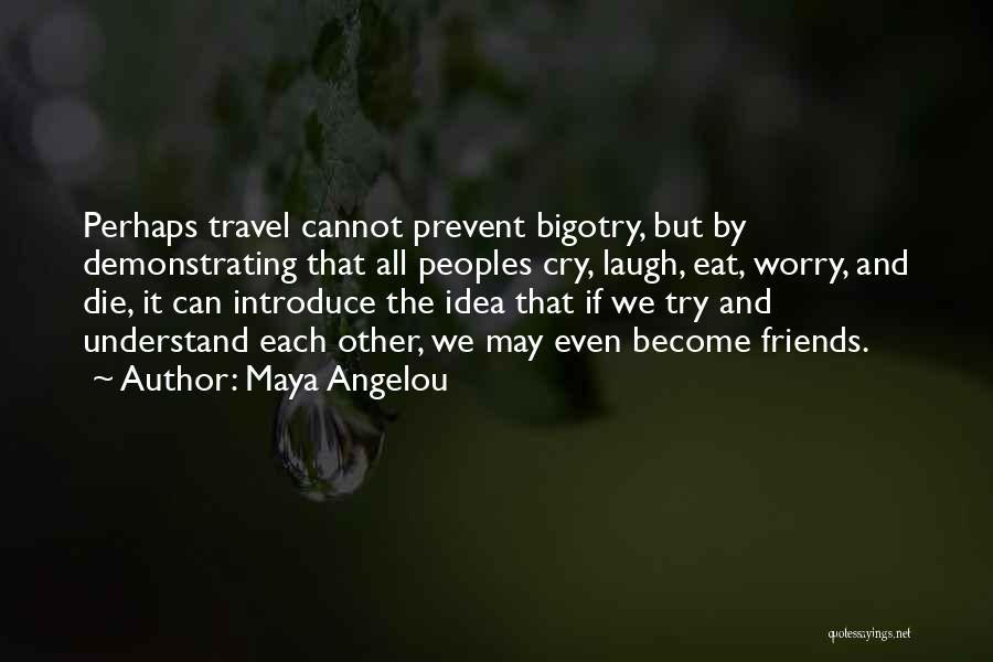 Friends That Travel Quotes By Maya Angelou