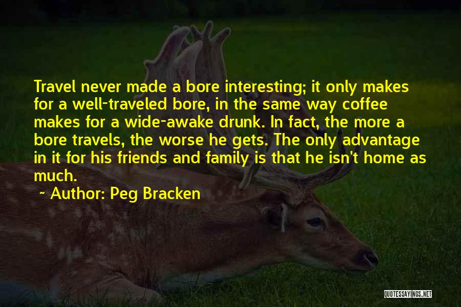 Friends That Travel Quotes By Peg Bracken