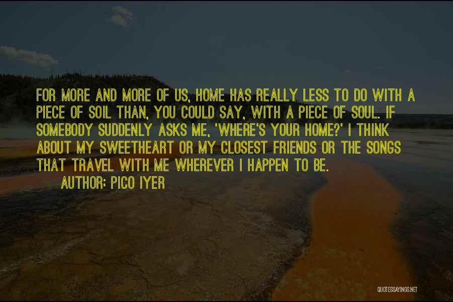 Friends That Travel Quotes By Pico Iyer