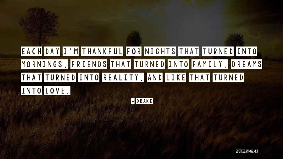 Friends That Turned Into Family Quotes By Drake Friends That Turned Into Family Quotes By Drake