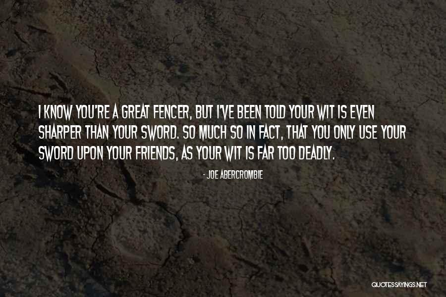 Friends That Use You Quotes By Joe Abercrombie