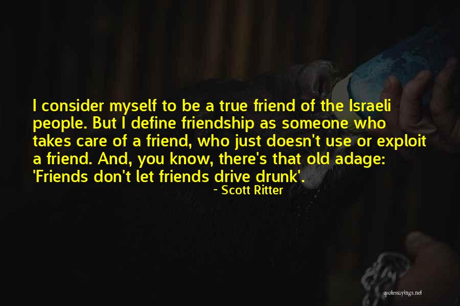 Friends That Use You Quotes By Scott Ritter