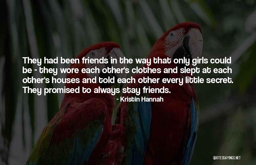 Friends That Will Always Be There For You Quotes By Kristin Hannah Friends That Will Always Be There For You Quotes By Kristin Hannah